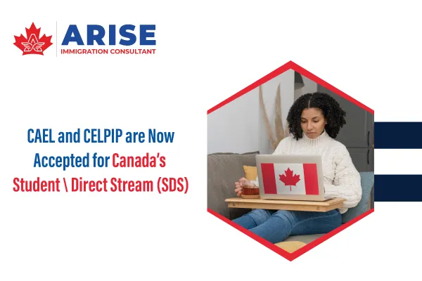 CAEL and CELPIP are Now Accepted for Canada’s Student Direct Stream (SDS)