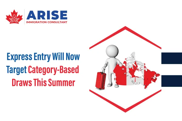 Express Entry Will Now Target Category-Based Draws This Summer